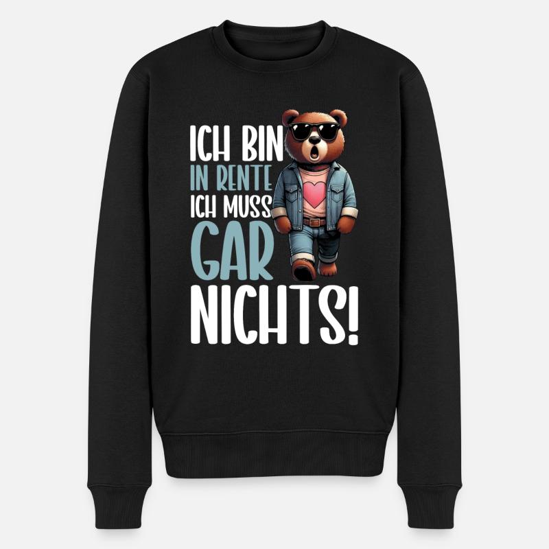Ich bin in Rente Ich muss gar nix Teddy Bär - Männer Premium Bio Pullover - Schwarz