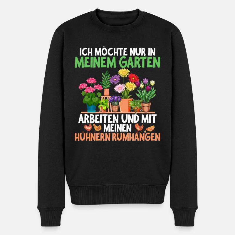 Ich Will Nur In Meinem Garten Mit Hühnern Arbeiten - Männer Premium Bio Pullover - Schwarz