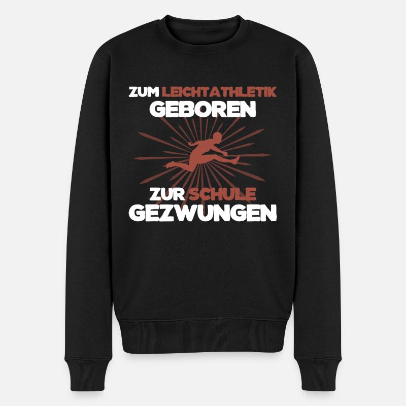 Leichtathletik Athletics Schule Sportler Spruch - Männer Premium Bio Pullover - Schwarz