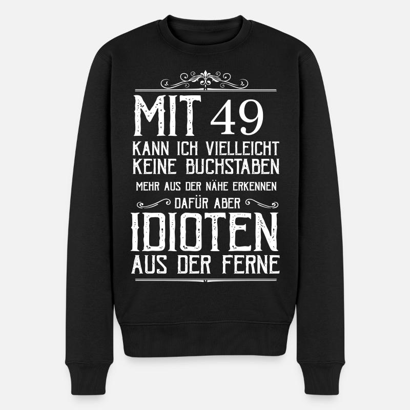 Mit 49 Idioten erkennen - Männer Premium Bio Pullover - Schwarz