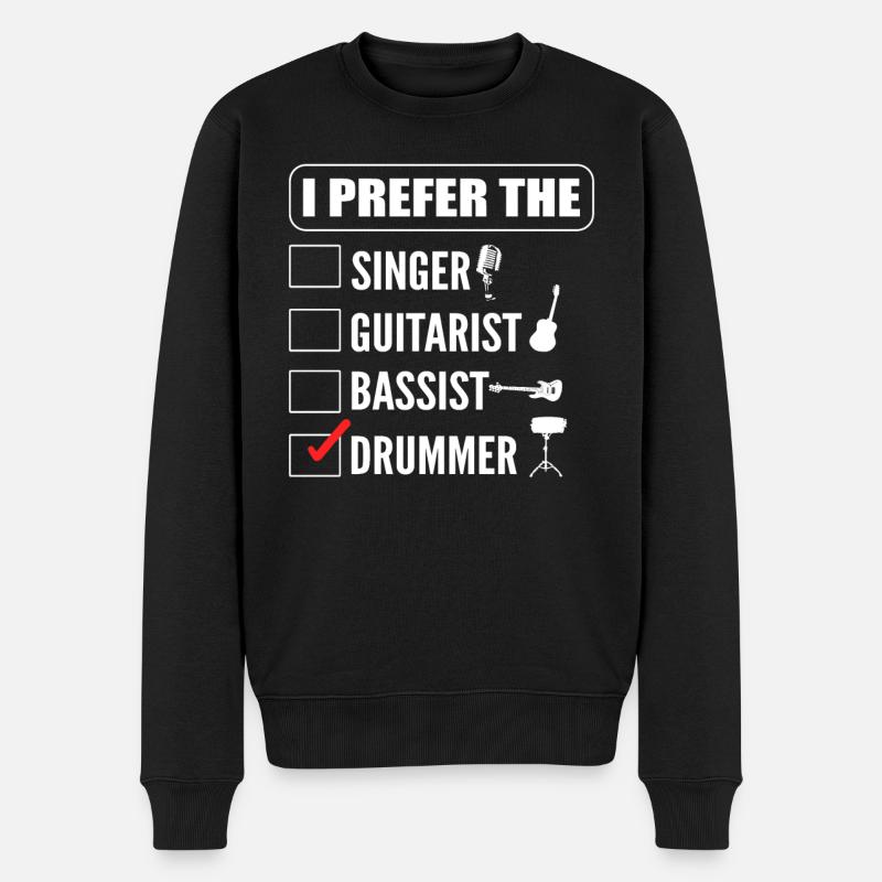 I Prefer The Singer Guitarist Bassist Drummer - Männer Premium Bio Pullover - Schwarz