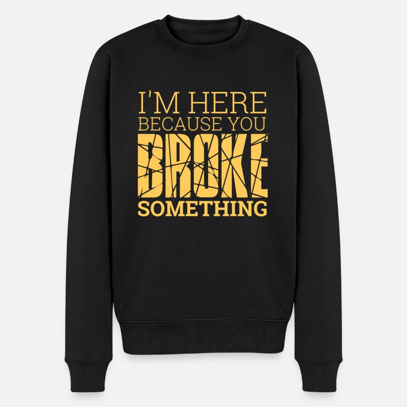 « You Broke Something » | Administrateur - Pull Premium bio Homme - noir