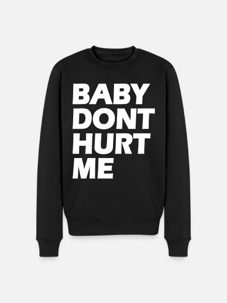 Baby dont hurt me - Men's Premium Organic Jumper - black