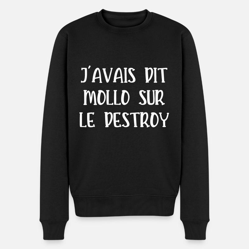 j'avais dit mollo sur le destroy - Pull Premium bio Homme - noir