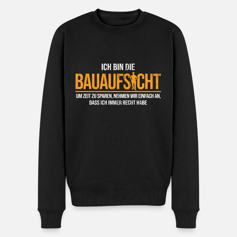 Ich Bin Die Bauaufsicht Hausbau Richtfest Bauherr - Männer Premium Bio Pullover - Schwarz
