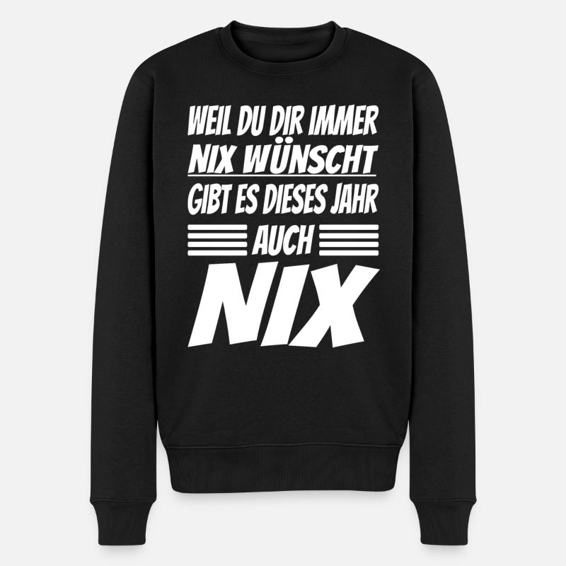 Weil du dir immer nix wünscht gibt es auch nichts - Männer Premium Bio Pullover - Schwarz