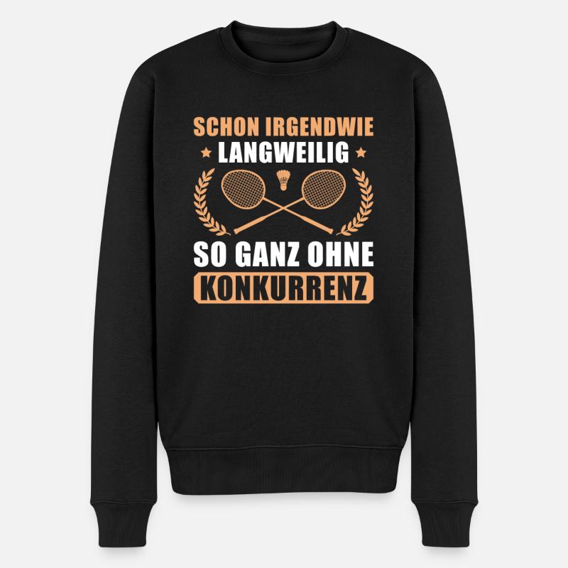 Federballspieler Spieler Langweilig ohne Badminton - Männer Premium Bio Pullover - Schwarz