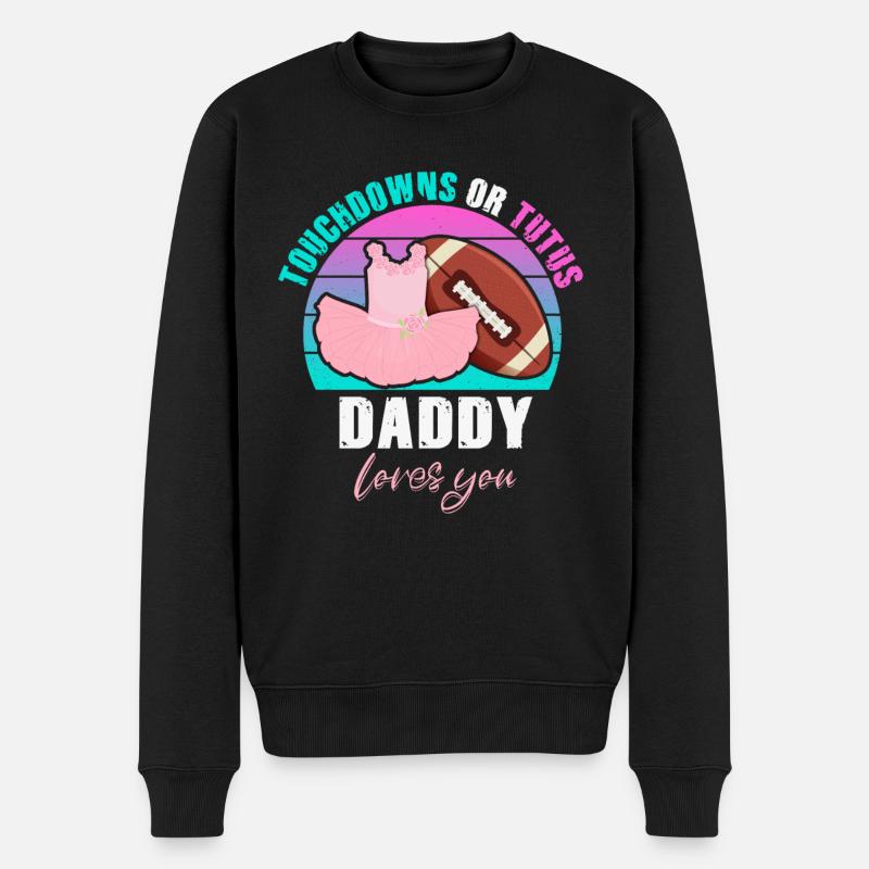 Touchdowns ou Tutus Daddy T’aime - Pull Premium bio Homme - noir