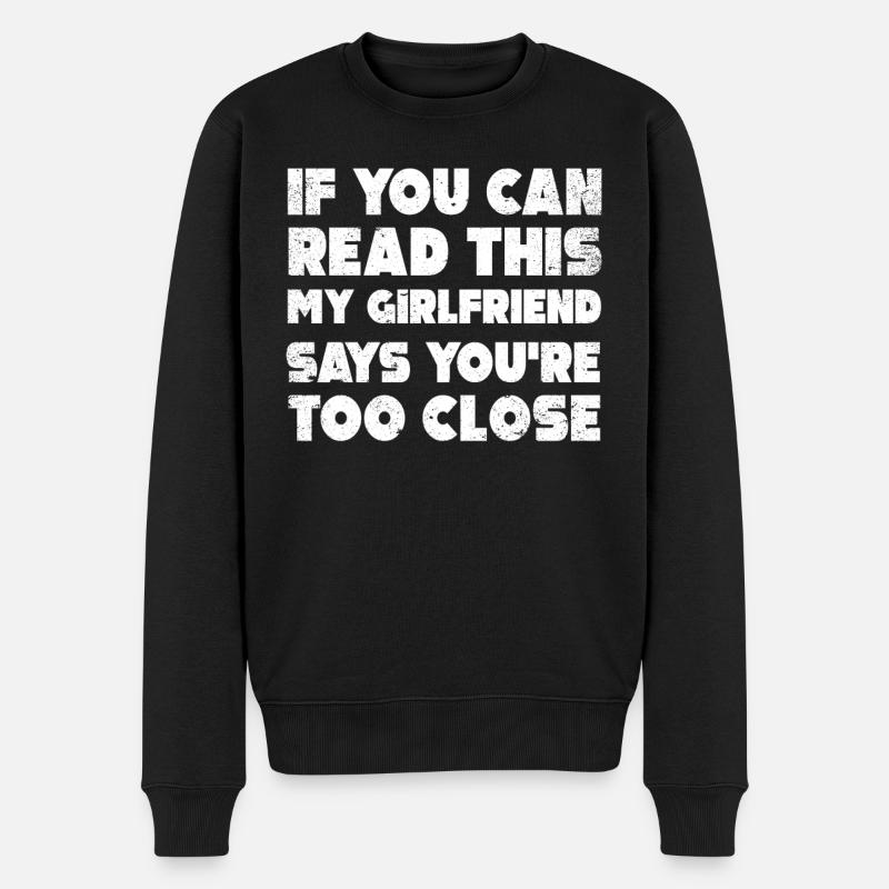 Wenn Sie das lesen können, sagen meine Freundin zu nah - Männer Premium Bio Pullover - Schwarz
