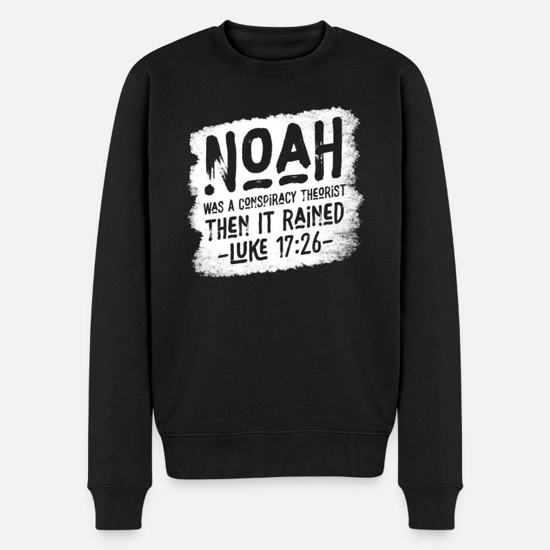 Noah war ein Verschwörungstheoretiker und es regnete - Männer Premium Bio Pullover - Schwarz
