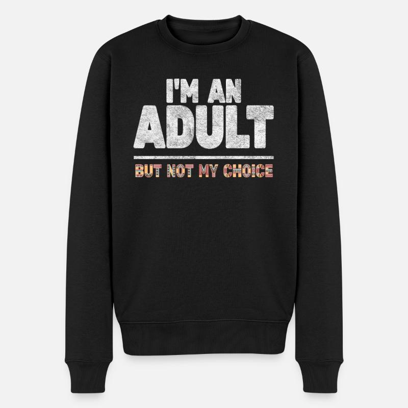 Je suis un adulte, mais pas par choix - Pull Premium bio Homme - noir