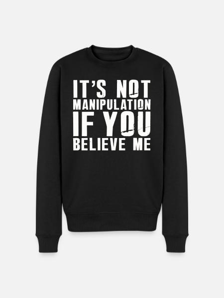 Not Manipulation If You Believe - Men's Premium Organic Jumper - black