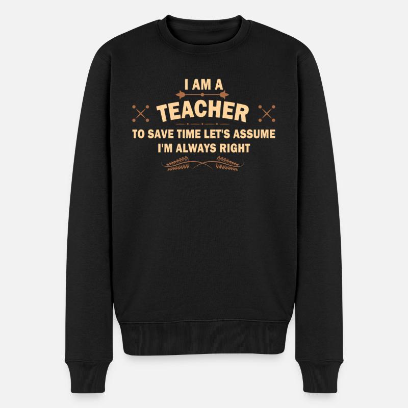 Je suis un enseignant toujours juste déclaration - Pull Premium bio Homme - noir