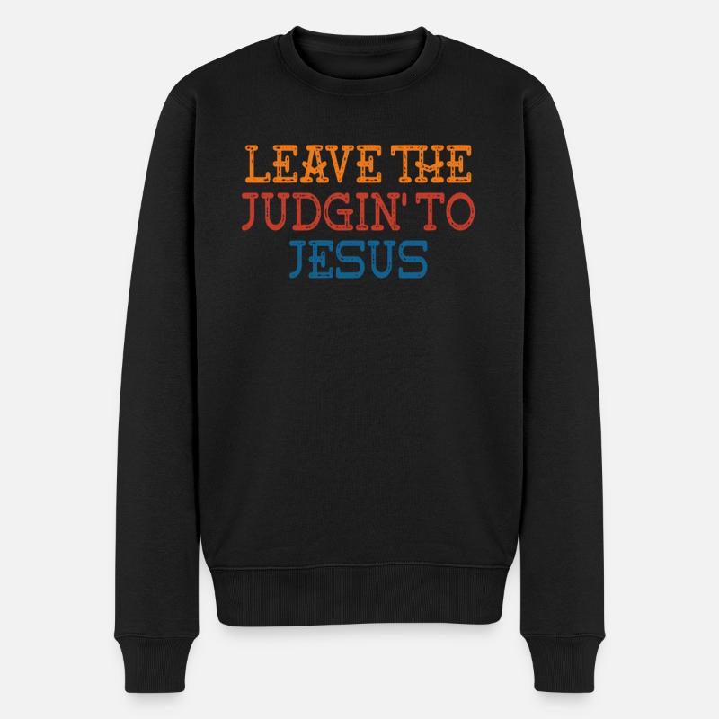 Überlassen Sie das Urteil Jesus - Männer Premium Bio Pullover - Schwarz