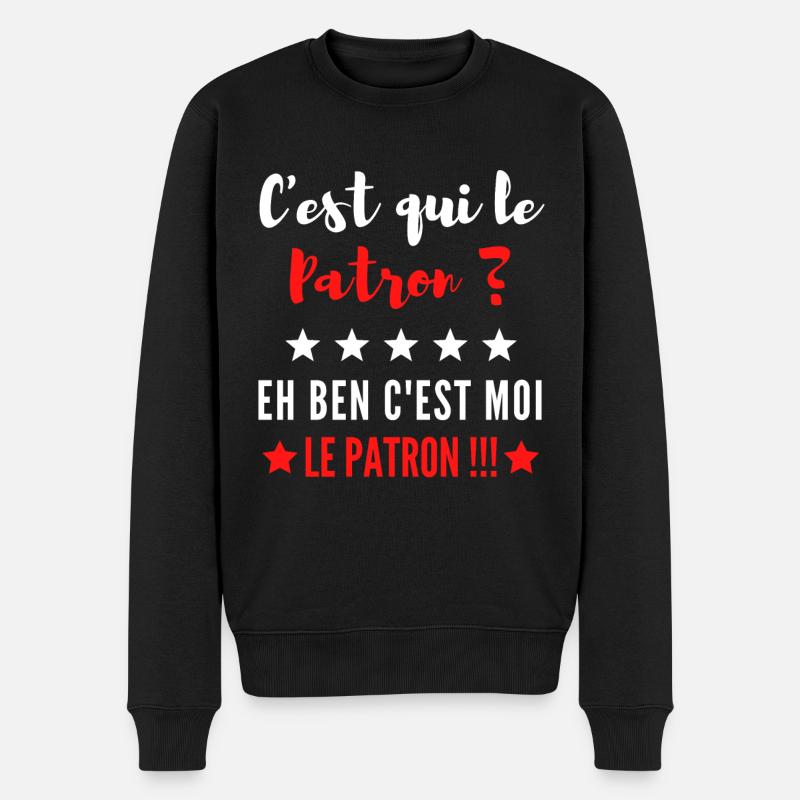 C'est qui le Patron ? eh ben c'est moi le Patron ! - Pull Premium bio Homme - noir