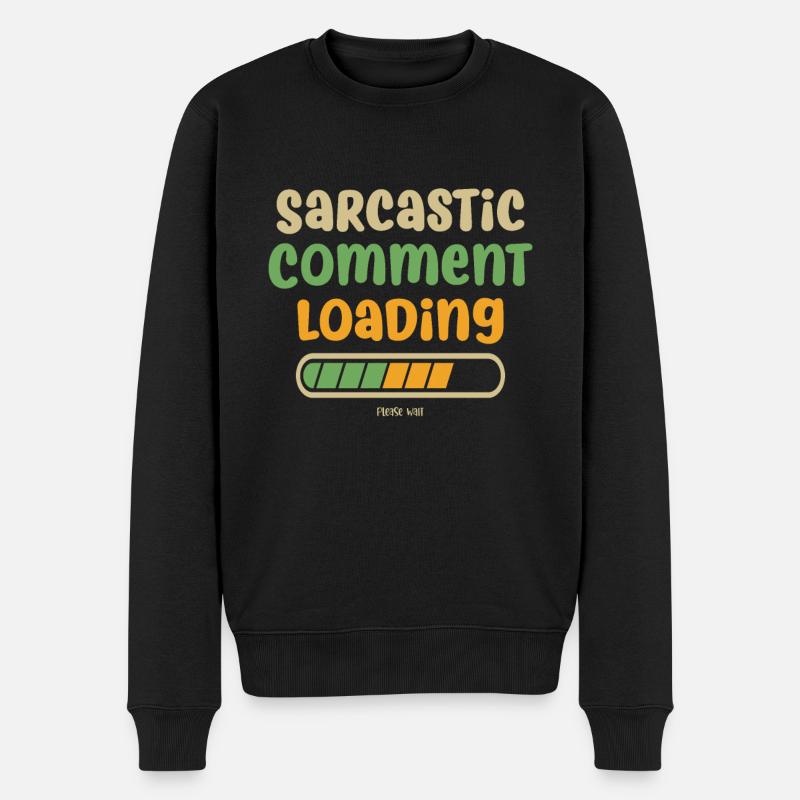 Sarcastic comment loading - please wait - Men's Premium Organic Jumper - black