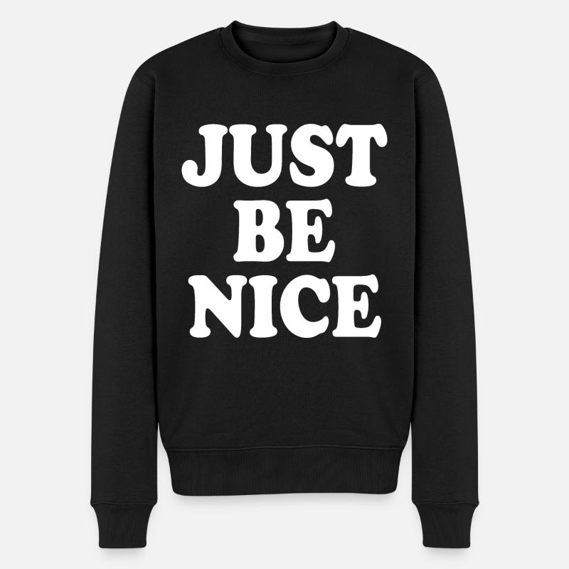 Just be nice - Männer Premium Bio Pullover - Schwarz