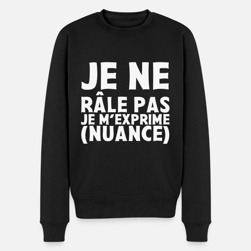je Râle Pas Je M'exprime Nuance - Pull Premium bio Homme - noir