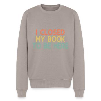 Ich habe meinen BK geschlossen, um hier zu sein - Männer Premium Bio Pullover - Taupe - Vorne - Nico (187cm)