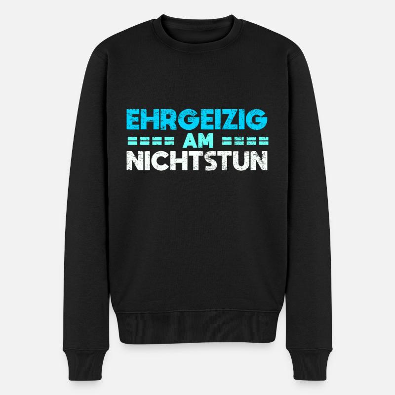 Ehrgeizig Am Nichtstun - Männer Premium Bio Pullover - Schwarz
