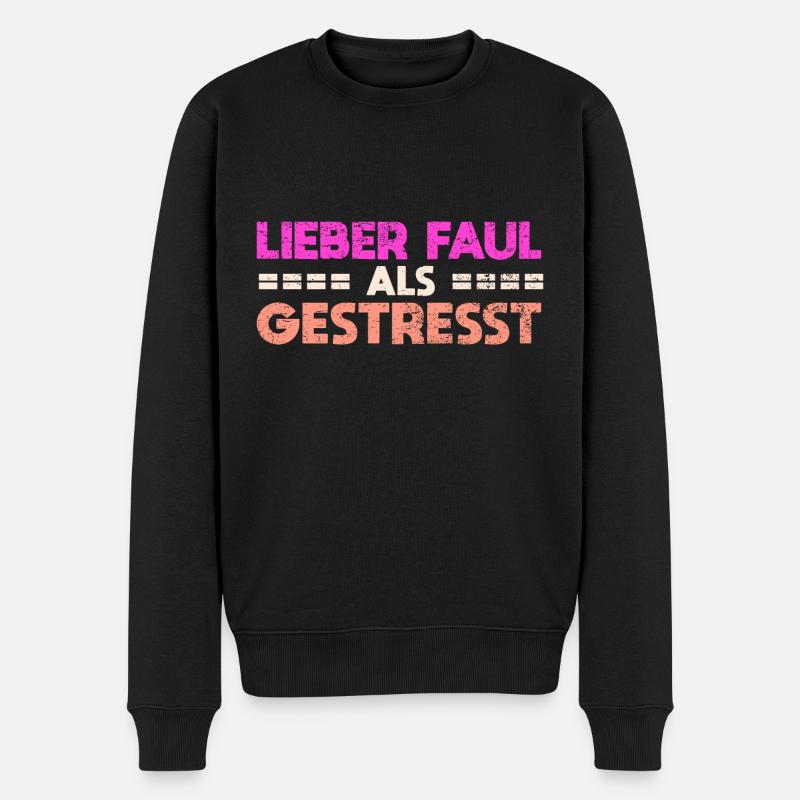 Lieber Faul Als Gestresst - Männer Premium Bio Pullover - Schwarz