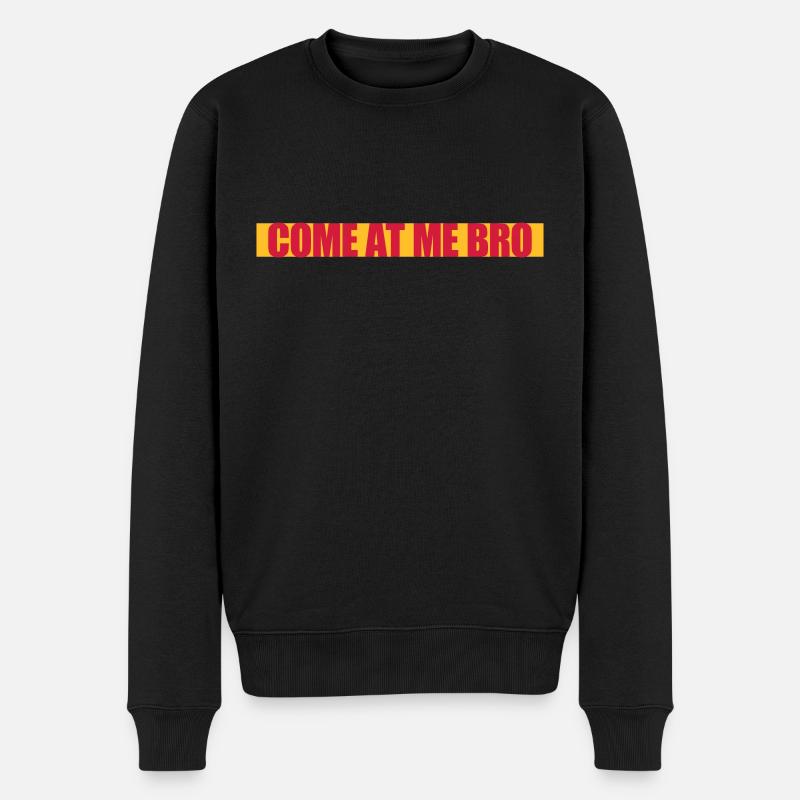 come at me bro - Männer Premium Bio Pullover - Schwarz