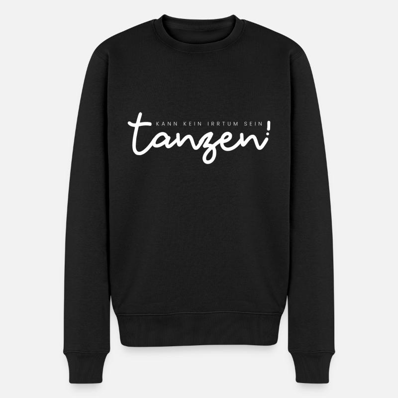 Tanzen kann kein Irrtum sein! Schöner Tanz Spruch - Männer Premium Bio Pullover - Schwarz