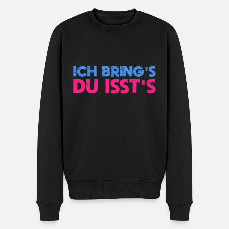 Ich Bring's, Du Isst's - Männer Premium Bio Pullover - Schwarz