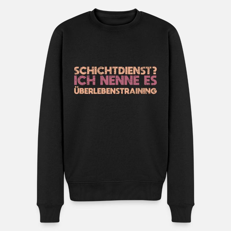 Schichtdienst? Ich Nenne Es Überlebenstraining - Männer Premium Bio Pullover - Schwarz