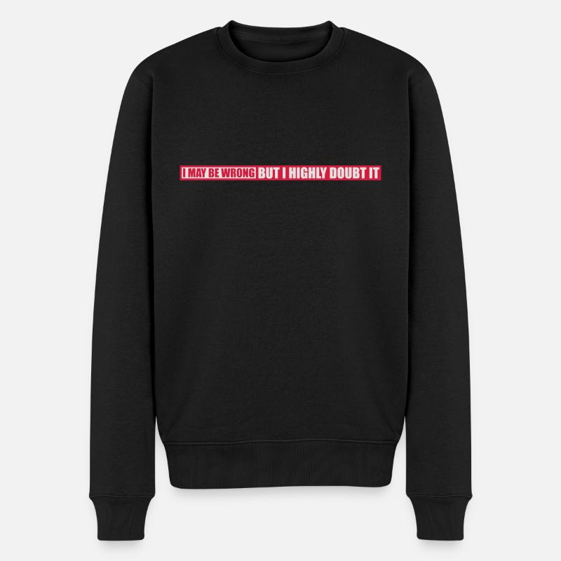 I may be wrong - Men's Premium Organic Jumper - black