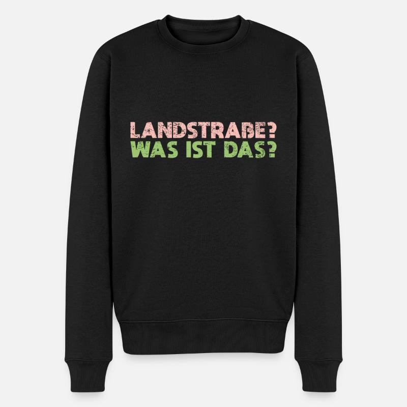Landstraße? Was Ist Das? - Männer Premium Bio Pullover - Schwarz