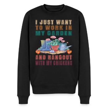 I just want to work in my garden- Huhn Hühner - Männer Premium Bio Pullover - Schwarz - Vorne - Nico (187cm)