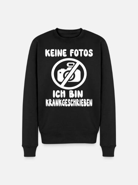 Keine Fotos ich bin krankgeschrieben - Blau machen - Männer Premium Bio Pullover - Schwarz