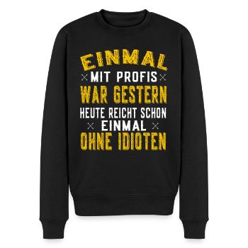 Einmal mit Profis war gestern - Arbeit Arbeiten - Männer Premium Bio Pullover - Schwarz - Vorne - Nico (187cm)