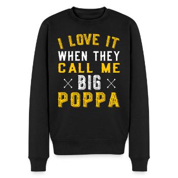 I love it when they call me big poppa - Männer Premium Bio Pullover - Schwarz - Vorne - Nico (187cm)