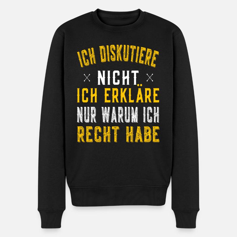 Ich Diskutiere nicht - Ironischer Spruch Lustig - Männer Premium Bio Pullover - Schwarz
