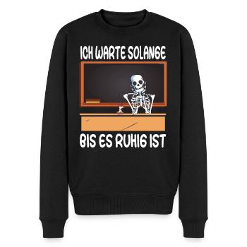 Ich warte solange bis es ruhig ist - Lehrer Schule - Männer Premium Bio Pullover - Schwarz - Vorne - Nico (187cm)