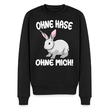 Ohne Hase ohne mich! Kaninchen Hase Zwergkaninchen - Männer Premium Bio Pullover - Schwarz - Vorne - Nico (187cm)