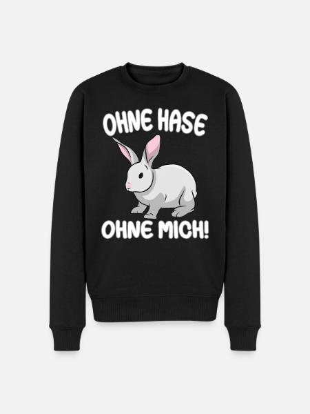 Ohne Hase ohne mich! Kaninchen Hase Zwergkaninchen - Männer Premium Bio Pullover - Schwarz