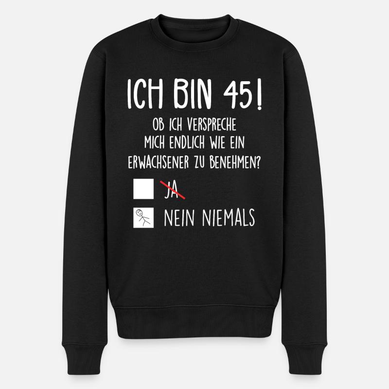 Ich Bin 45! - 45. Geburtstag 45 - Männer Premium Bio Pullover - Schwarz