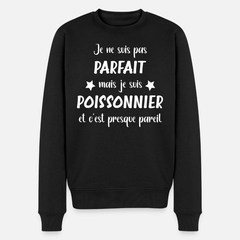 Je ne suis pas parfait mais poissonnier - Pull Premium bio Homme - noir