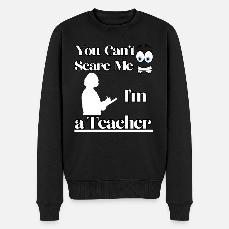 Tu ne peux pas me faire peur Je suis professeur - Pull Premium bio Homme - noir