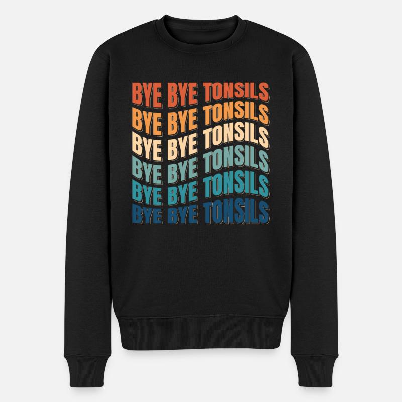 Bye Bye Tonsils Retro Mandelentzündung Geschenk - Männer Premium Bio Pullover - Schwarz