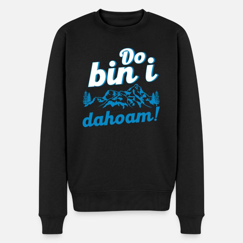 Do Bin I Dahoam Berge Wanderer Bayern Geschenk - Männer Premium Bio Pullover - Schwarz