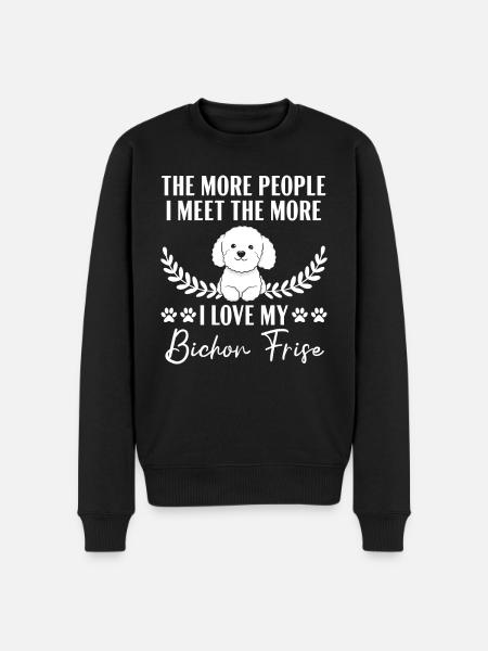 Flere mennesker jeg møder, mere jeg elsker min Bichon Frise - Økologisk premium-sweatshirt til mænd - sort
