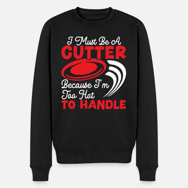 Ich muss ein Cutter sein, weil ich zu heiß bin, um damit umzugehen - Männer Premium Bio Pullover - Schwarz