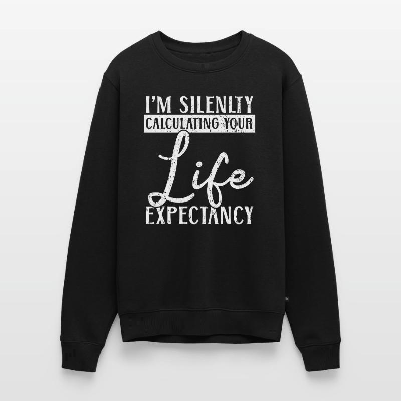 I'm Silently Computing Your Life Expectancy Men's Premium Organic Jumper