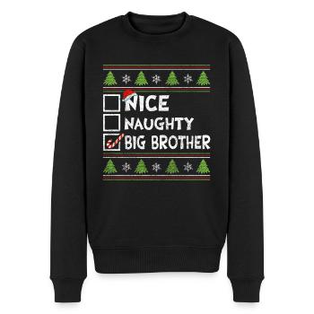 Weihnachten Bruder Humor Nice Naughty Big Brother - Männer Premium Bio Pullover - Schwarz - Vorne - Nico (187cm)