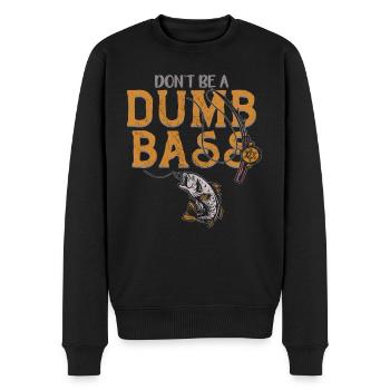 Angler Fischer Angeln Humor Don't Be A Dumb Bass - Männer Premium Bio Pullover - Schwarz - Vorne - Nico (187cm)