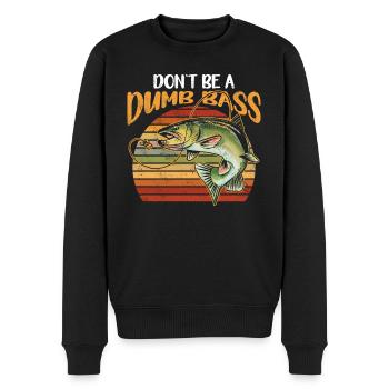 Angler Angeln Geschenkidee Don't Be A Dumb Bass - Männer Premium Bio Pullover - Schwarz - Vorne - Nico (187cm)
